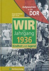 Wir vom Jahrgang 1936 – Aufgewachsen in der DDR