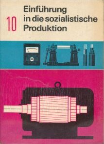 Einführung in die sozialistische Produktion Klasse 10  DDR-Lehrbuch