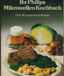 Ihr Philips Mikrowellen Kochbuch