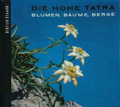 Die Hohe Tatra – Blumen, Bäume, Berge