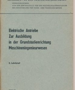 Elektrische Antriebe zur Ausbildung in der Grundstudienrichtung Maschineningenieurwesen 2.Lehrbrief  DDR-Lehrmaterial