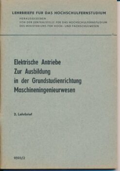Elektrische Antriebe zur Ausbildung in der Grundstudienrichtung Maschineningenieurwesen 2.Lehrbrief  DDR-Lehrmaterial
