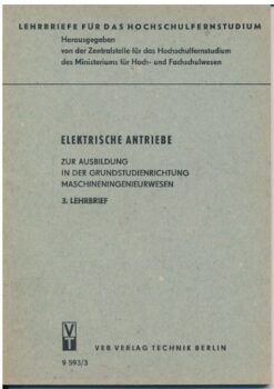 Elektrische Antriebe zur Ausbildung in der Grundstudienrichtung Maschineningenieurwesen 3.Lehrbrief  DDR-Lehrmaterial