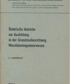 Elektrische Antriebe zur Ausbildung in der Grundstudienrichtung Maschineningenieurwesen 4.Lehrbrief  DDR-Lehrmaterial