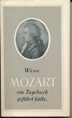 Wenn Mozart ein Tagebuch geführt hätte...