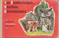 Von Eichhörnchen, Häschen, Bärenkindern