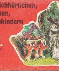 Von Eichhörnchen, Häschen, Bärenkindern