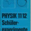 Physik Schülerexperimente Klasse 11 und 12  DDR-Lehrbuch