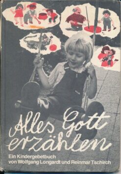 Alles Gott erzählen