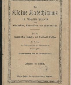 Der kleine Katechismus Dr. Martin Luthers