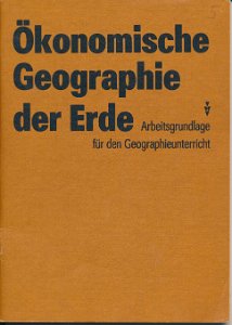 Ökonomische Geographie der Erde – Lehrbuch