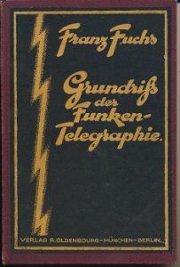 Grundriß der Funken-Telegraphie