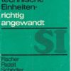 Physikalisch-technische Einheiten richtig angewandt  DDR-Heft