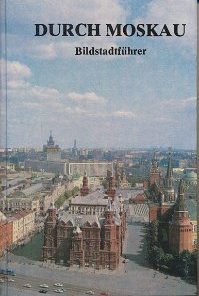 Durch Moskau – Bildstadtführer