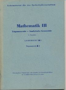 Mathematik III Trigonometrie – Analytische Geometrie Lehrbrief 2  DDR-Lehrmaterial