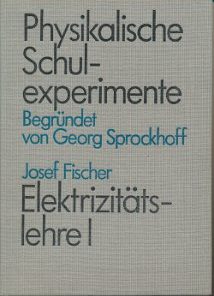 Physikalische Schulexperimente – Elektrizitätslehre I   DDR-Buch