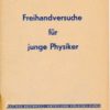 Freihandversuche für junge Physiker  DDR-Heft