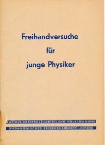 Freihandversuche für junge Physiker  DDR-Heft