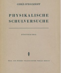 Physikalische Schulversuche  Fünfter Teil