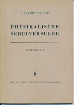 Physikalische Schulversuche  Fünfter Teil
