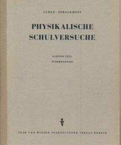 Physikalische Schulversuche  Achter Teil  Wärmelehre