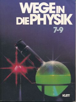 Wege in die Physik  Klasse 7 bis 9
