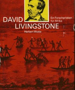 David Livingstone – Ein Forscherleben für Afrika