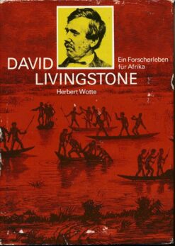 David Livingstone – Ein Forscherleben für Afrika