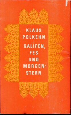 Kalifen, Fes und Morgenstern