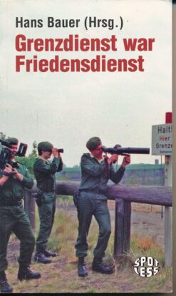 Grenzdienst war Friedensdienst
