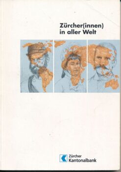 Zürcher(innen) in aller Welt
