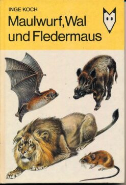 Maulwurf, Wal und Fledermaus