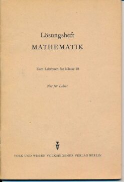 Lösungsheft Mathematik zum Lehrbuch Klasse 10