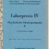 Laborpraxis IV Physikalische Schulexperimente II