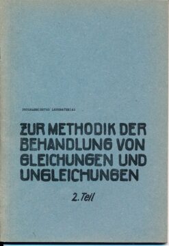 Zur Methodik der Behandlung von Gleichungen und Ungleichungen in der Oberschule  2.Teil