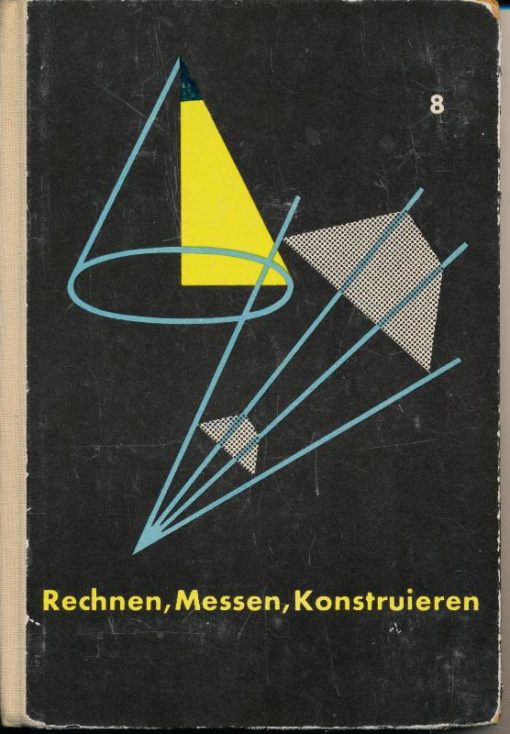 Rechnen, Messen, Konstruieren  8.Schuljahr