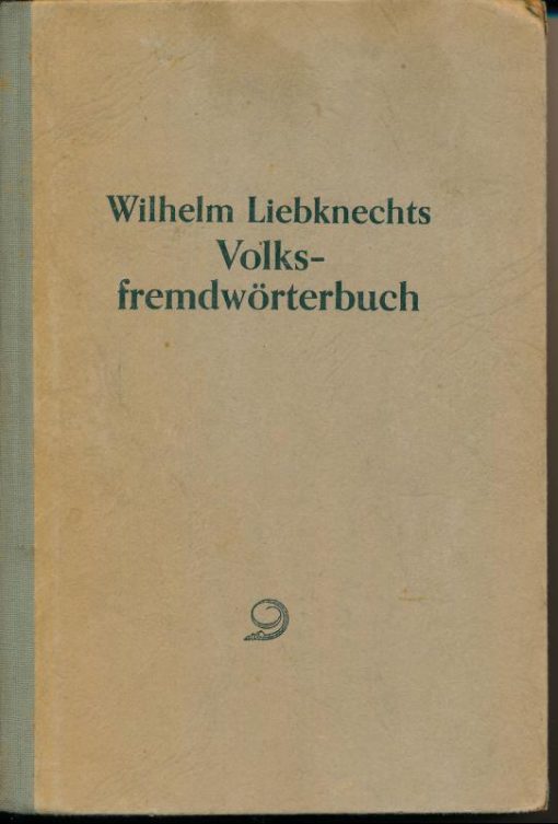 Wilhelm Liebknechts Volksfremdwörterbuch