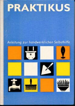 Praktikus – Anleitung zur handwerklichen Selbsthilfe