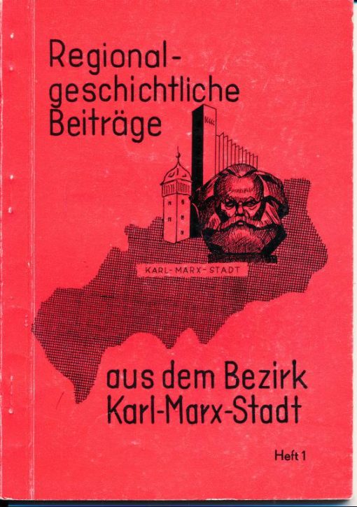 Regionalgeschichtliche Beiträge aus dem Bezirk Karl-Marx-Stadt  Heft 1