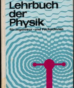 Lehrbuch der Physik für Ingenieur- und Fachschulen