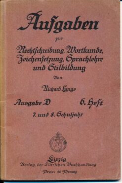 Aufgaben zur Rechtschreibung, Wortkunde, Zeichensetzung, Sprachlehre und Stilbildung