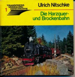 Die Harzquer- und Brockenbahn  Band 1