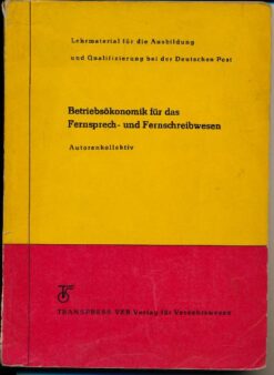 Betriebsökonomik für das Fernsprech- und Fernschreibwesen