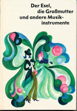 Der Esel, die Großmutter und andere Musikinstrumente