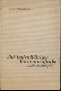 Auf tausendjähriger Karawanenstraße durch die Mongolei