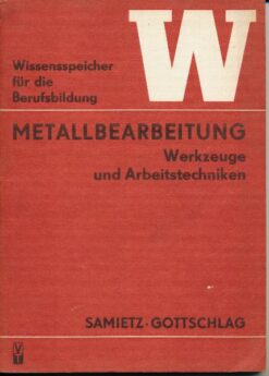 Metallbearbeitung – Werkzeuge und Arbeitstechniken