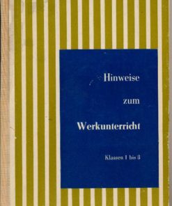 Hinweise zum Werkunterricht in den Klassen 1 bis 3