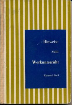 Hinweise zum Werkunterricht in den Klassen 1 bis 3