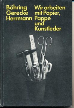 Wir arbeiten mit Papier, Pappe und Kunstleder