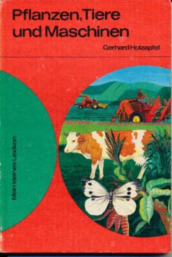 Pflanzen, Tiere und Maschinen